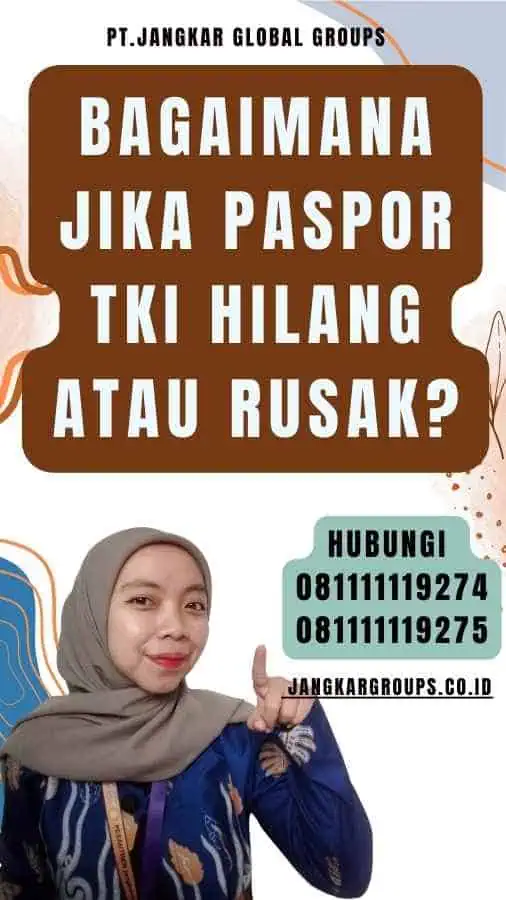 Bagaimana Jika Paspor TKI Hilang atau Rusak