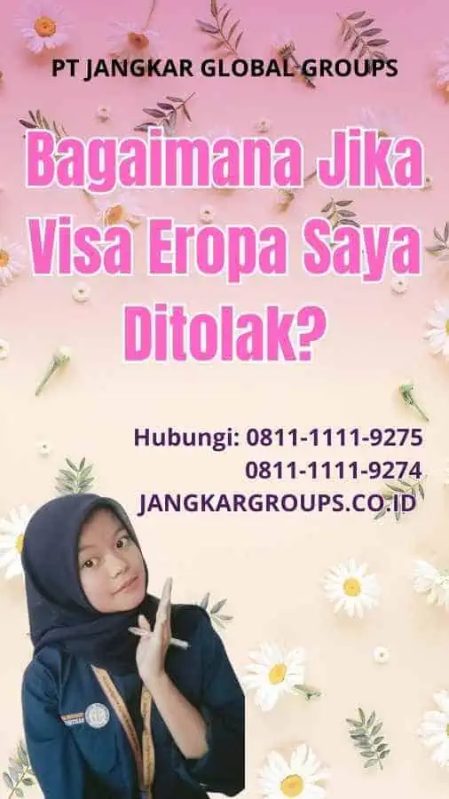 Bagaimana Jika Visa Eropa Saya Ditolak