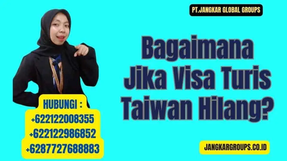 Bagaimana Jika Visa Turis Taiwan Hilang