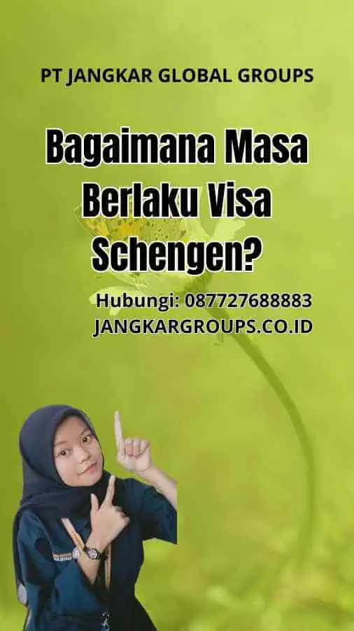 Bagaimana Masa Berlaku Visa Schengen