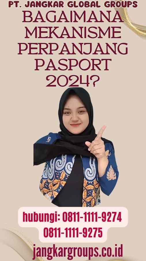 Bagaimana Mekanisme Perpanjang Pasport 2024