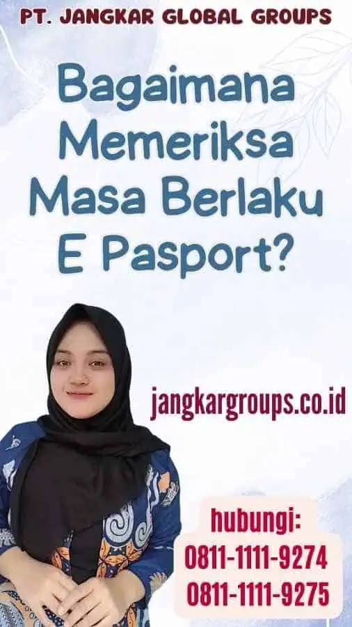 Bagaimana Memeriksa Masa Berlaku E Pasport