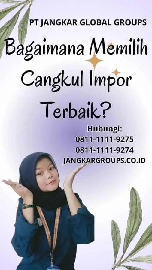 Bagaimana Memilih Cangkul Impor Terbaik