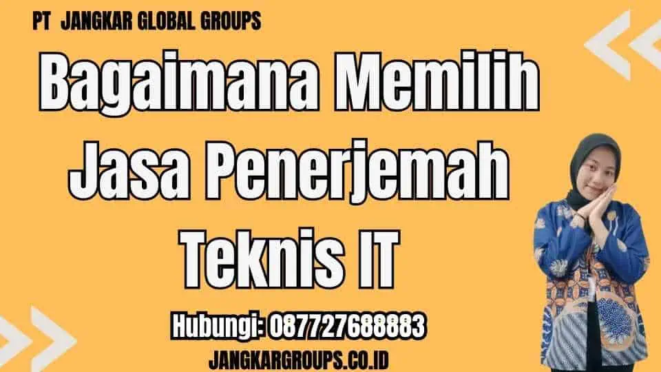 Bagaimana Memilih Jasa Penerjemah Teknis IT