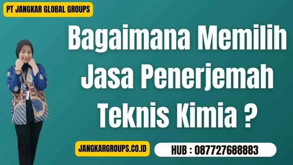 Bagaimana Memilih Jasa Penerjemah Teknis Kimia