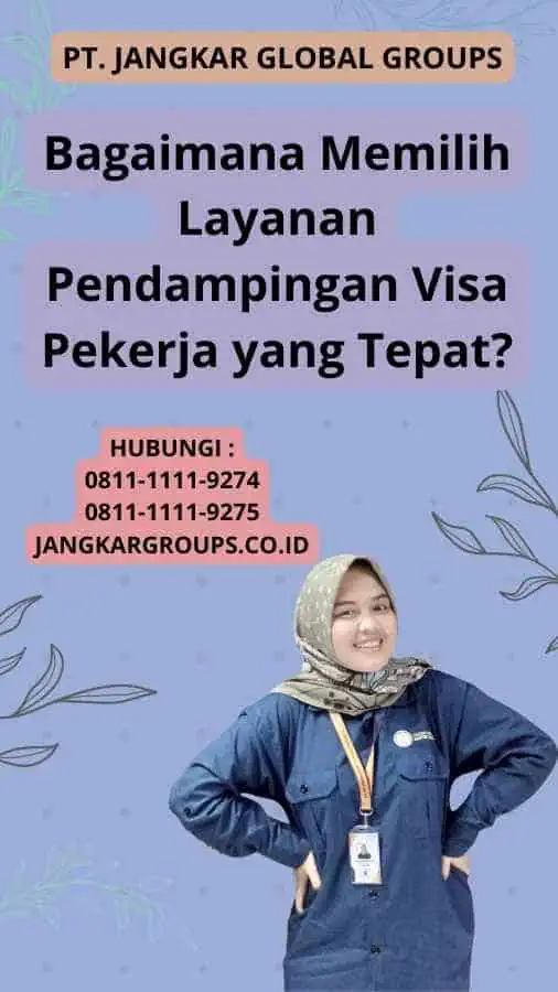 Bagaimana Memilih Layanan Pendampingan Visa Pekerja yang Tepat?