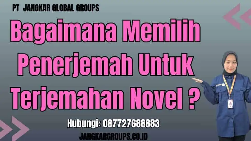 Bagaimana Memilih Penerjemah Untuk Terjemahan Novel