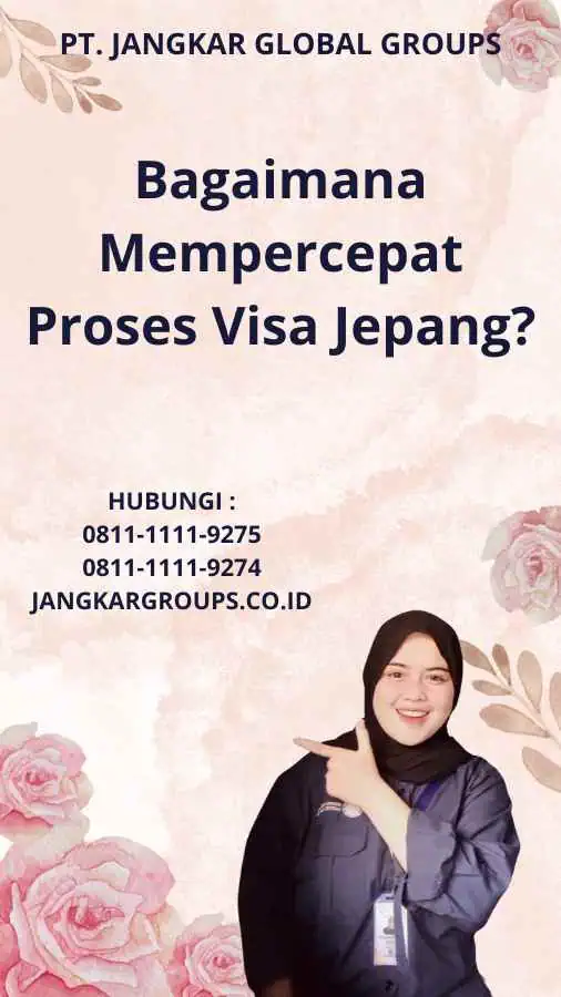 Bagaimana Mempercepat Proses Visa Jepang?