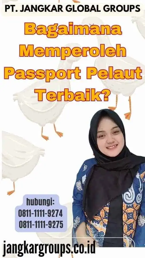 Bagaimana Memperoleh Passport Pelaut Terbaik