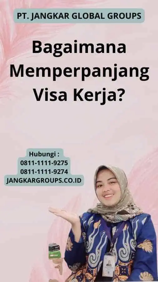 Bagaimana Memperpanjang Visa Kerja?