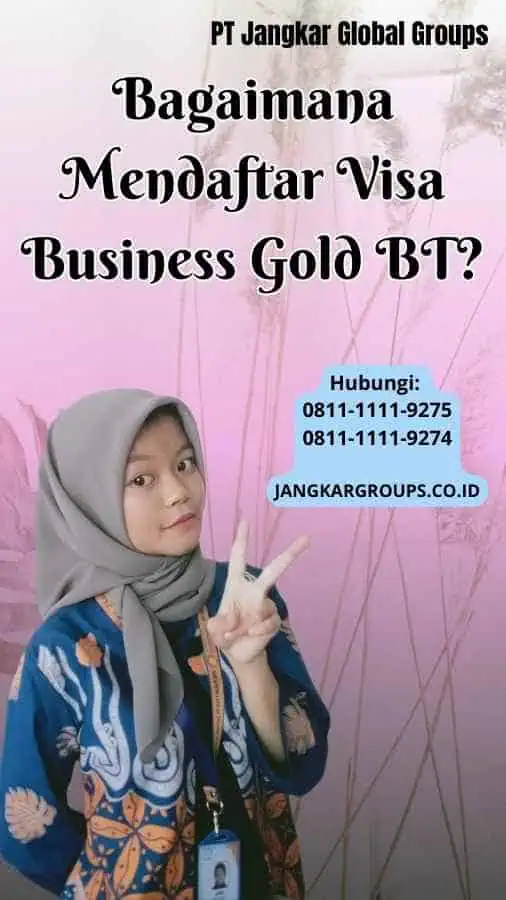 Bagaimana Mendaftar Visa Business Gold BT