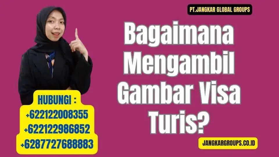 Bagaimana Mengambil Gambar Visa Turis