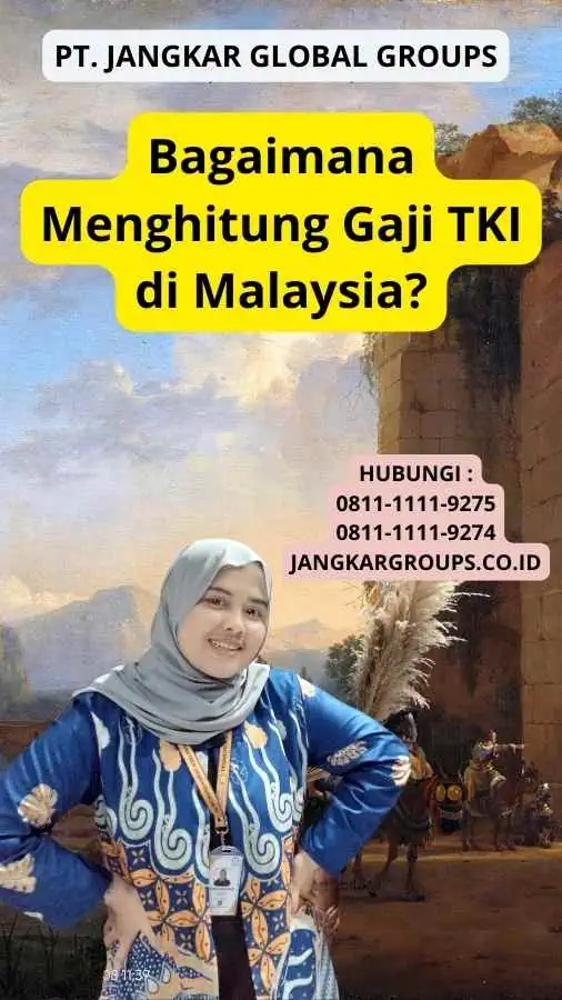 Bagaimana Menghitung Gaji TKI di Malaysia?