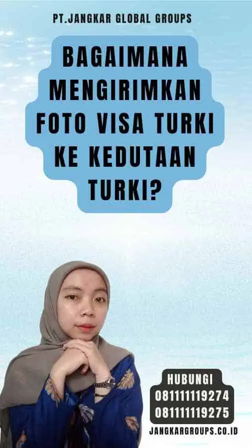 Bagaimana Mengirimkan Foto Visa Turki ke Kedutaan Turki