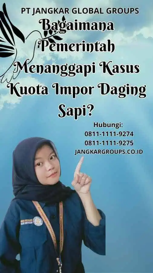 Bagaimana Pemerintah Menanggapi Kasus Kuota Impor Daging Sapi