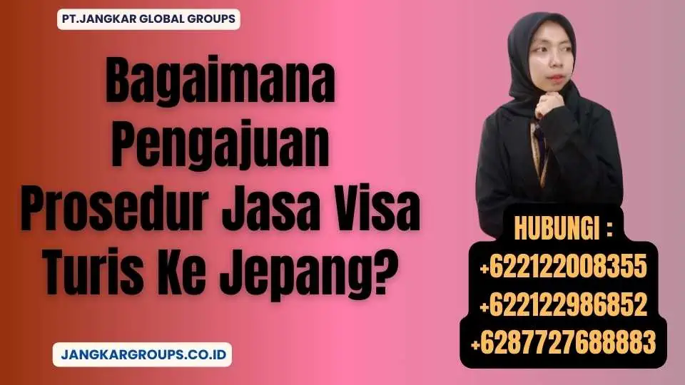 Bagaimana Pengajuan Prosedur Jasa Visa Turis Ke Jepang