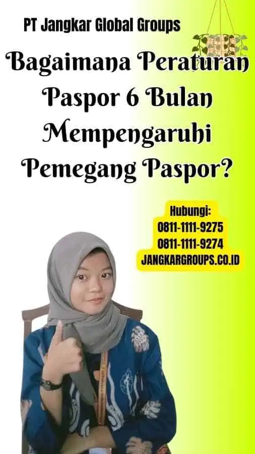 Bagaimana Peraturan Paspor 6 Bulan Mempengaruhi Pemegang Paspor