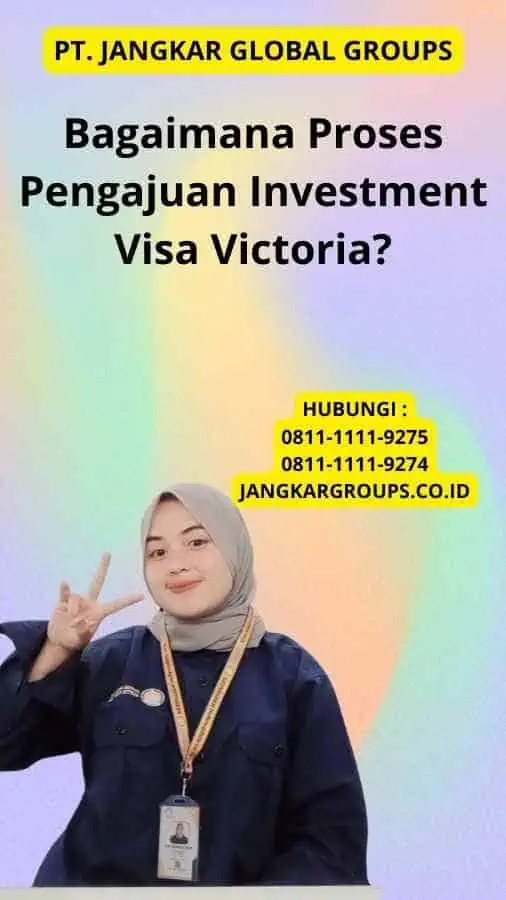 Bagaimana Proses Pengajuan Investment Visa Victoria?