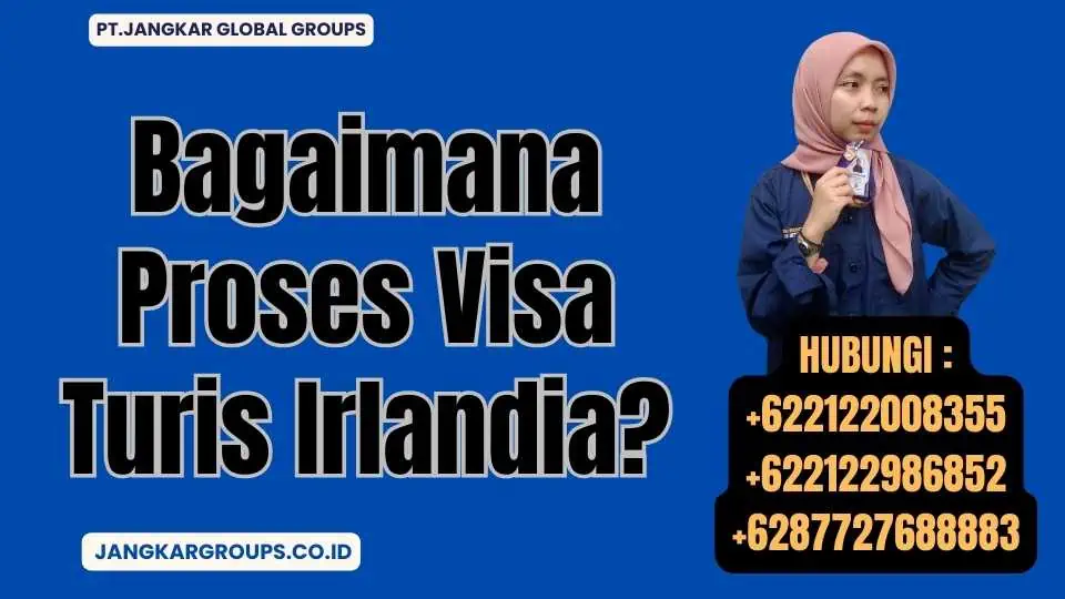 Bagaimana Proses Visa Turis Irlandia