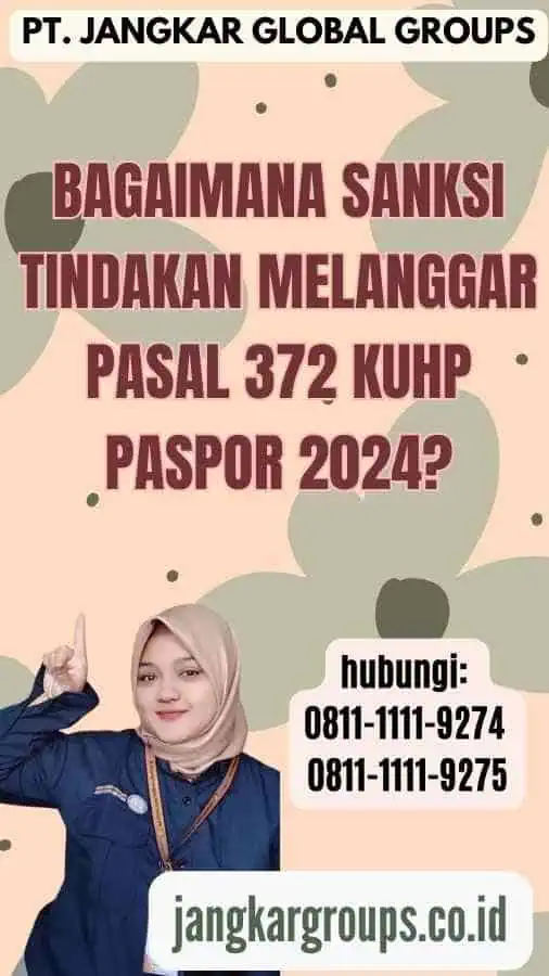 Bagaimana Sanksi Tindakan Melanggar Pasal 372 KUHP Paspor 2024