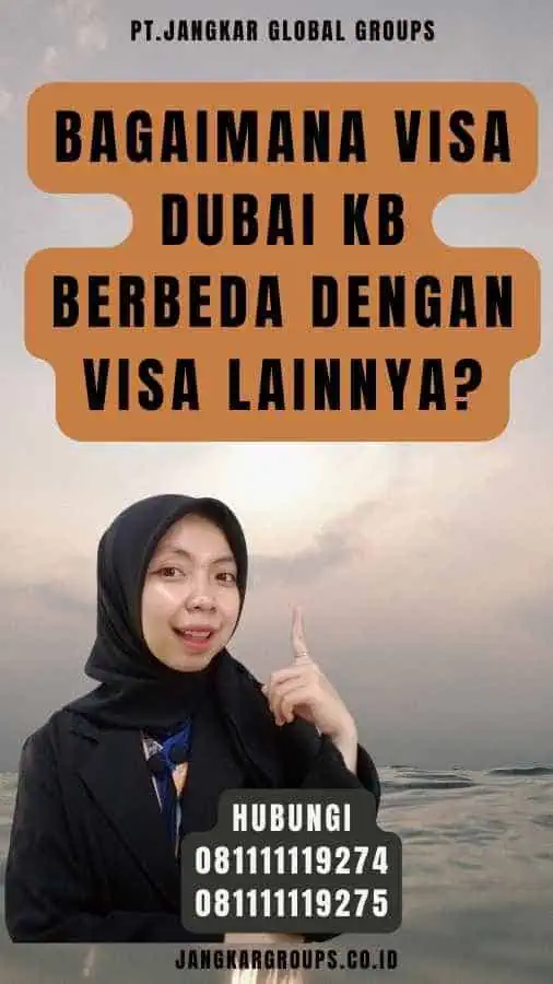 Bagaimana Visa Dubai KB Berbeda dengan Visa Lainnya