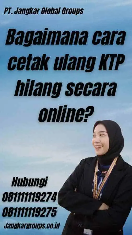 Bagaimana cara cetak ulang KTP hilang secara online?