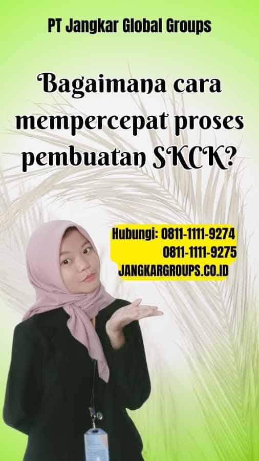 Bagaimana cara mempercepat proses pembuatan SKCK - Harga Bikin SKCK Baru