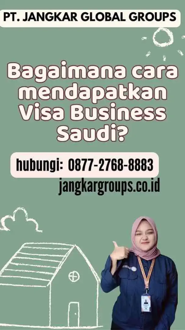 Bagaimana cara mendapatkan Visa Business Saudi