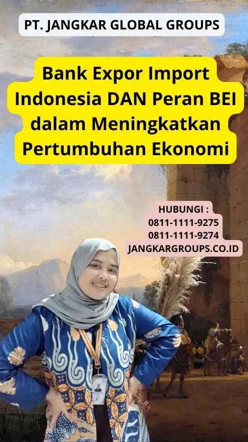 Bank Expor Import Indonesia DAN Peran BEI dalam Meningkatkan Pertumbuhan Ekonomi