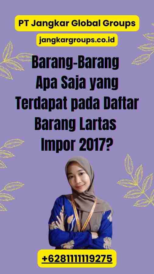 Barang-Barang Apa Saja yang Terdapat pada Daftar Barang Lartas Impor 2017?