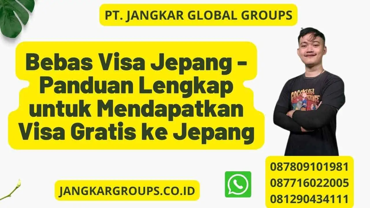 Bebas Visa Jepang - Panduan Lengkap untuk Mendapatkan Visa Gratis ke Jepang