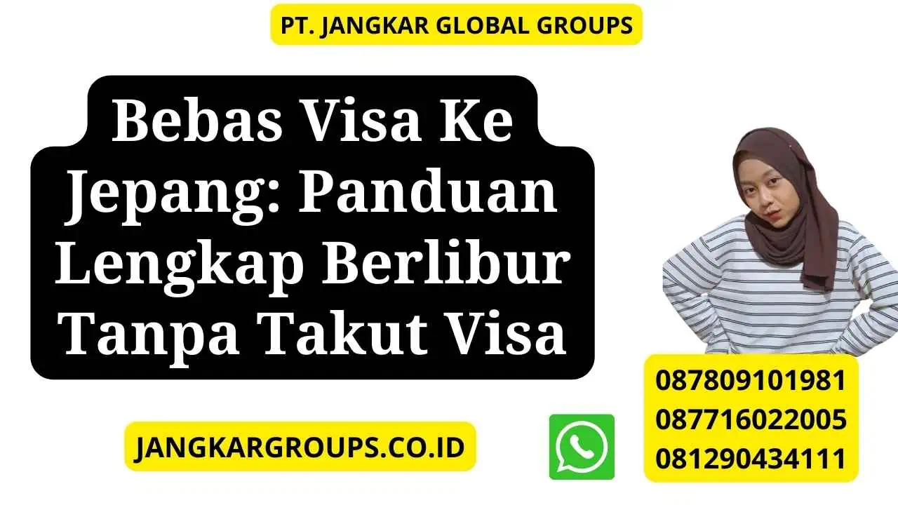 Bebas Visa Ke Jepang: Panduan Lengkap Berlibur Tanpa Takut Visa