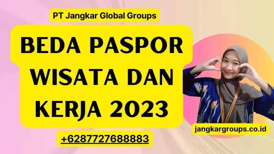 Beda Paspor Wisata dan Kerja 2023