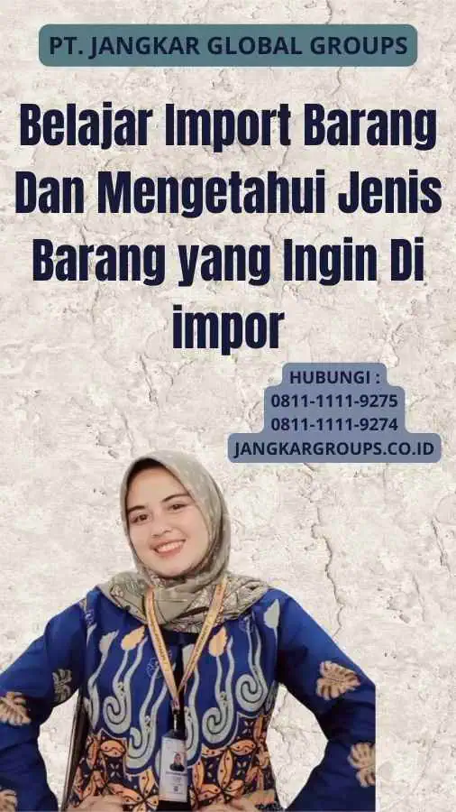 Belajar Import Barang Dan Mengetahui Jenis Barang yang Ingin Di impor