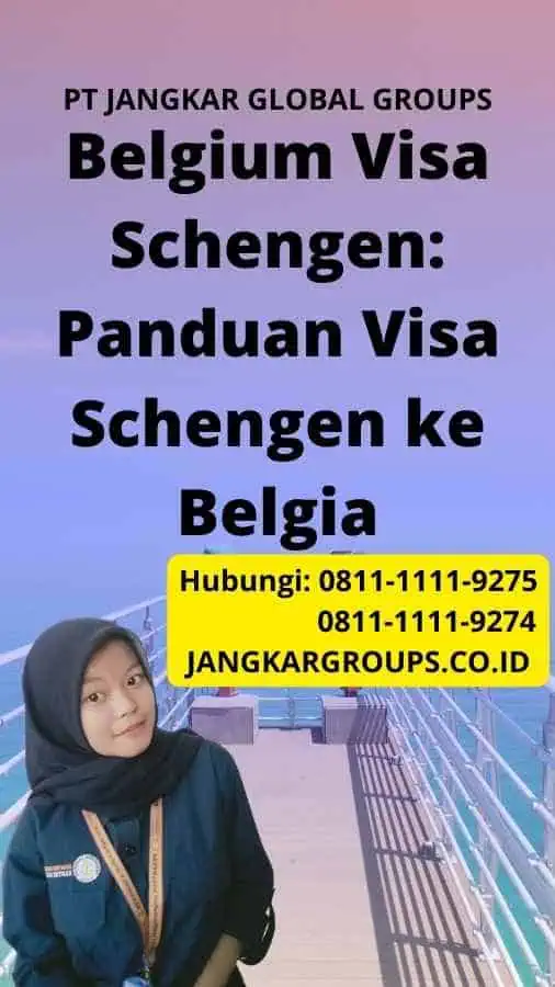 Belgium Visa Schengen: Panduan Visa Schengen ke Belgia