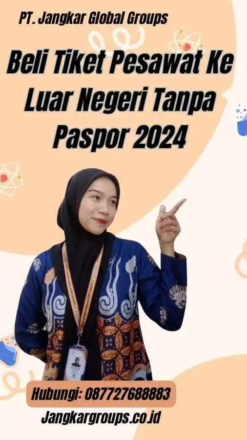 Beli Tiket Pesawat Ke Luar Negeri Tanpa Paspor 2024