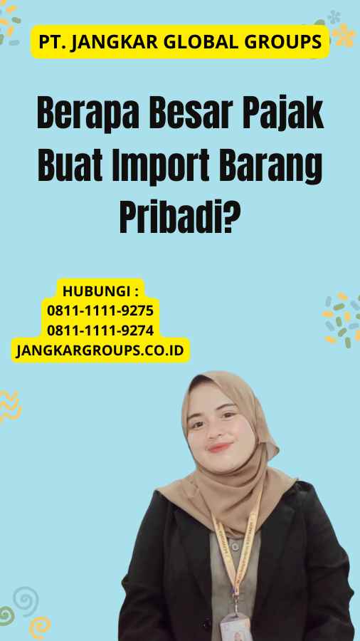 Berapa Besar Pajak Buat Import Barang Pribadi?