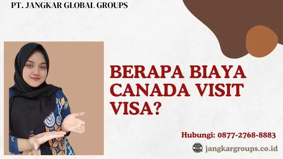 Berapa Biaya Canada Visit Visa