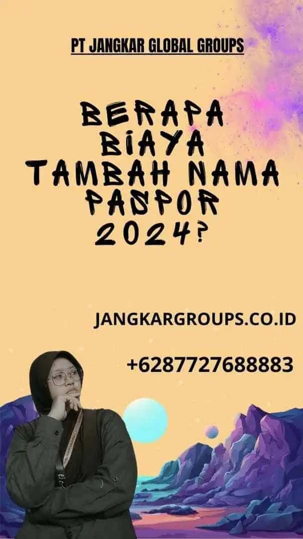 Berapa Biaya Tambah Nama Paspor 2024?