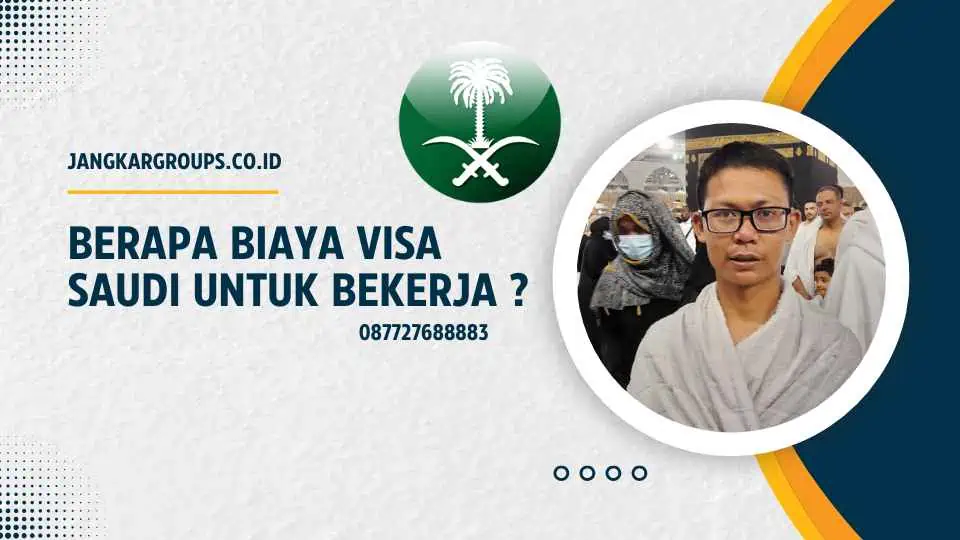 Berapa Biaya Visa Saudi Untuk Bekerja