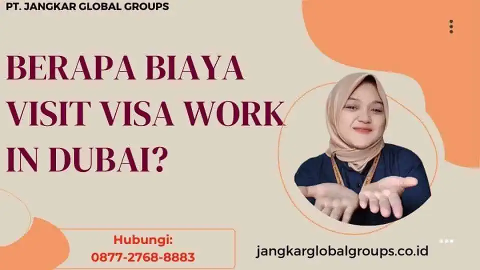 Berapa Biaya Visit Visa Work in Dubai