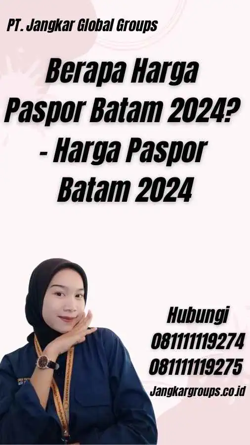 Berapa Harga Paspor Batam 2024? - Harga Paspor Batam 2024