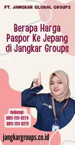 Berapa Harga Paspor Ke Jepang di Jangkar Groups