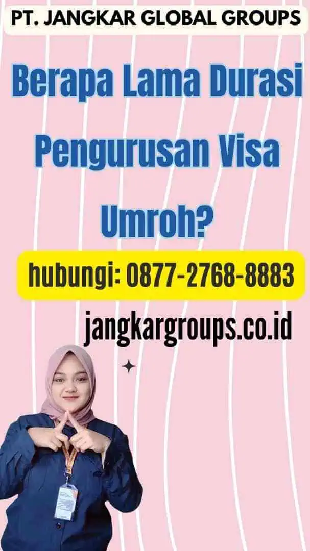 Berapa Lama Durasi Pengurusan Visa Umroh