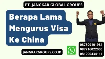 Berapa Lama Mengurus Visa Ke China