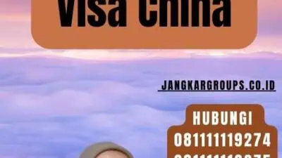 Berapa Lama Pembuatan Visa China