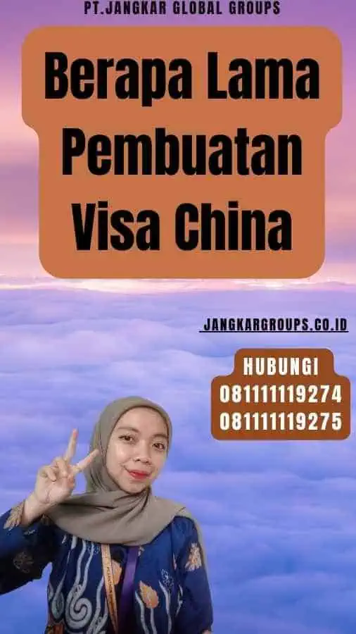 Berapa Lama Pembuatan Visa China