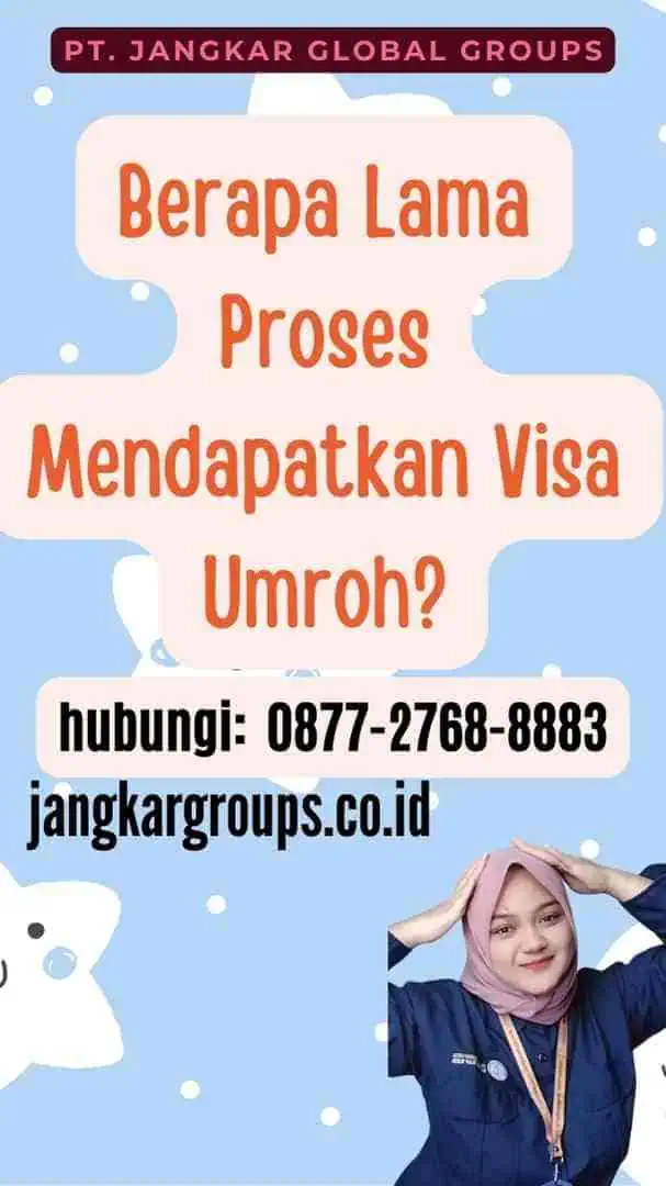 Berapa Lama Proses Mendapatkan Visa Umroh