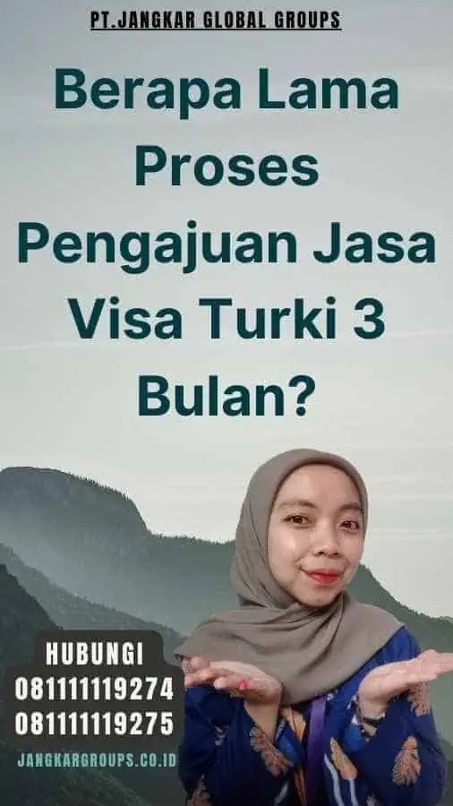 Berapa Lama Proses Pengajuan Jasa Visa Turki 3 Bulan