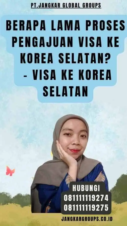 Berapa Lama Proses Pengajuan Visa Ke Korea Selatan - Visa Ke Korea Selatan